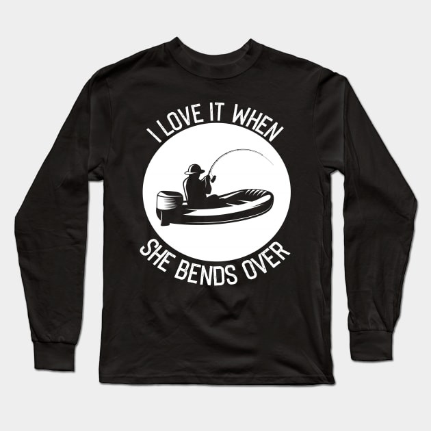 I Love It When She Bends Over Long Sleeve T-Shirt by siliana